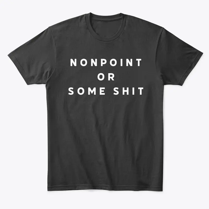 Nonpoint or some Sh*t Tee